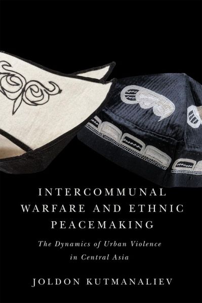 Intercommunal Warfare and Ethnic Peacemaking (eBook, ePUB) Intercommunal Warfare and Ethnic Peacemaking (eBook, ePUB)