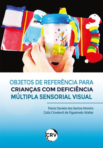 Objetos de referência para crianças com deficiência múltipla sensorial visual (eBook, ePUB) Objetos de referência para crianças com deficiência múltipla sensorial visual (eBook, ePUB)