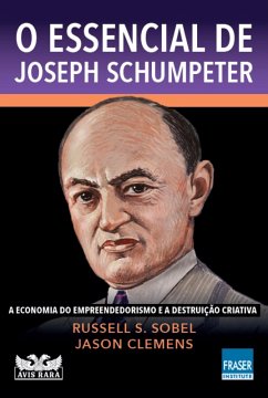 O essencial de Joseph Schumpeter (eBook, ePUB) - Sobel, Russell S.; Clemens, Jason