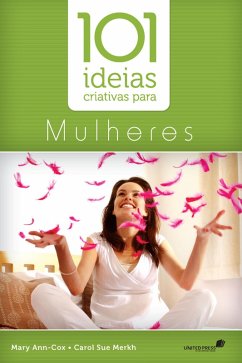 101 Idéias criativas para mulheres (eBook, ePUB) - Cox, Mary-Ann; Sue, Carol