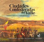 Ciudades confederadas del Valle: símbolos y ritos en la formación de su cultura política (eBook, PDF)