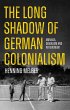 The Long Shadow of German Colonialism... - Bild 1