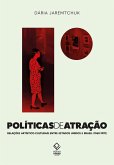 Políticas de atração: Relações artístico-culturais entre Estados Unidos e Brasil nas décadas de 1960 e 1970 (eBook, ePUB)