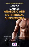 How to Manage anabolic and nutritional suplements (eBook, ePUB) How to Manage anabolic and nutritional suplements (eBook, ePUB)