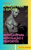 Nutrição para Musculação e Desportos (eBook, ePUB)