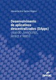 Desenvolvimento de aplicativos descentralizados (DApps) usando JavaScript, React e Web3 (eBook, ePUB)