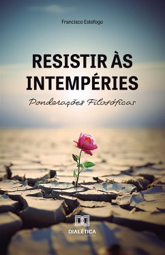 Resistir às Intempéries (eBook, ePUB) - Estefogo, Francisco