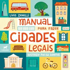 Manual para fazer cidades legais (eBook, ePUB) - Zanelli, Lívia; Sonntag, Isa