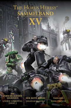 The Horus Heresy: Sammelband XV (eBook, ePUB) - Abnett, Dan; Annandale, David; French, John; Haley, Guy; Kyme, Nick] [AUTHOR; Thorpe, Gav; Wraight, Chris