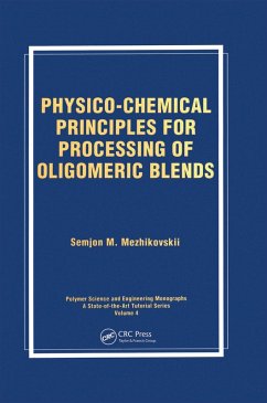 Physico-Chemical Principles for Processing of Oligomeric Blends (eBook, ePUB) - Mezhikouski, Semjon M