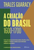 A criação do Brasil - 2ª edição (eBook, ePUB)