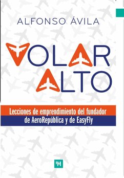 Volar alto (eBook, ePUB) - Ávila, Alfonso