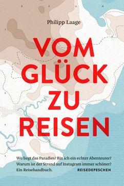 Cover Vom Glück zu reisen - Ein Reisehandbuch (eBook, ePUB)