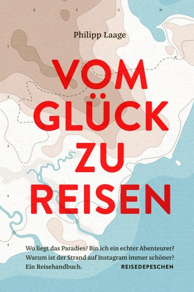 Vom Glück zu reisen - Ein Reisehandbuch (eBook, ePUB)