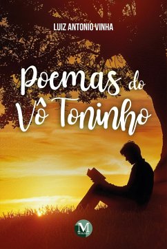 Poemas do Vô Toninho (eBook, ePUB) - Vinha, Luiz Antonio