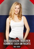 Das russische Mädchen kümmert sich um nichts