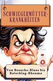 Schwiegermütter-Krankheiten Schwiegermütter-Krankheiten