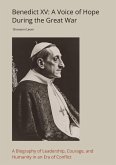 Benedict XV: A Voice of Hope During the Great War