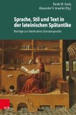 Sprache, Stil und Text in der lateinischen Spätantike Sprache, Stil und Text in der lateinischen Spätantike