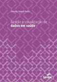 Gestão e visualização de dados em saúde (eBook, ePUB) Gestão e visualização de dados em saúde (eBook, ePUB)