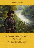 The Conquistador of the Amazon