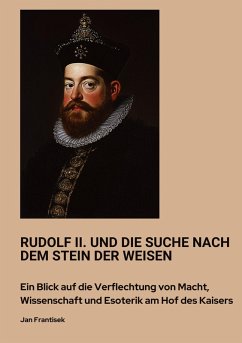 Cover Rudolf II. und die Suche nach dem Stein der Weisen