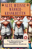 Alte weiße Männer-Krankheiten Alte weiße Männer-Krankheiten
