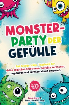 Monsterparty der Gefühle - Das lustige 3 Min. Tagebuch für deine täglichen Emotionen - Lena Stern