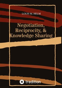Negotiation, Reciprocity, & Knowledge Sharing - M. Helm, Louis