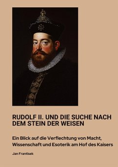 Cover Rudolf II. und die Suche nach dem Stein der Weisen