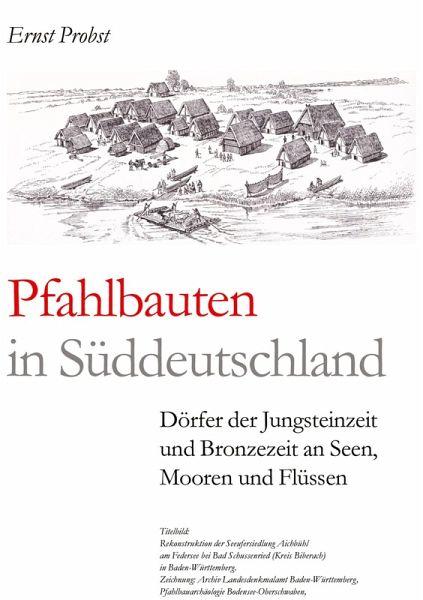 Pfahlbauten in Süddeutschland Pfahlbauten in Süddeutschland