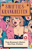Swifties-Krankheiten Swifties-Krankheiten