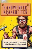 Handwerker-Krankheiten Handwerker-Krankheiten
