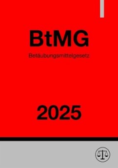 Betäubungsmittelgesetz - BtMG 2025