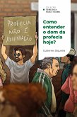 Como entender o dom da profecia hoje?   Coleção Teologia para todos (eBook, ePUB)