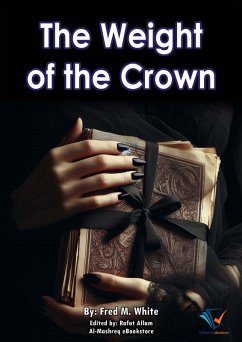 The Weight of the Crown (eBook, ePUB) - White, Fred M.