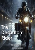 The Despatch Rider (eBook, ePUB) The Despatch Rider (eBook, ePUB)