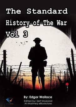 The Standard History of The War, Vol 3 (eBook, ePUB) - Wallace, Edgar