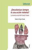 ¿Descolonizar siempre es una acción violenta? (eBook, ePUB) ¿Descolonizar siempre es una acción violenta? (eBook, ePUB)