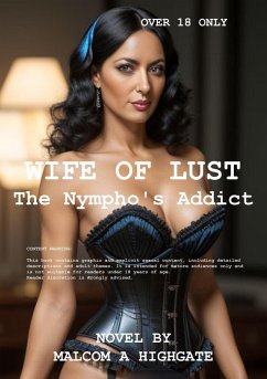 Wife of Lust: The Nympho's Addict (eBook, ePUB) - Highgate, Malcom Adrian