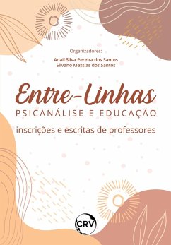 Entre-linhas psicanálise e educação (eBook, ePUB) - Santos, Adail Silva Pereira dos; Santos, Silvano Messias dos