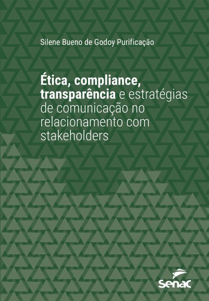 Ética, compliance, transparência e estratégias de comunicação no relacionamento de stakeholders (eBook, ePUB)
