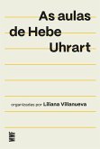 As aulas de Hebe Uhart (eBook, ePUB) As aulas de Hebe Uhart (eBook, ePUB)