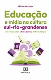 Educação e mídia na cultura sul-rio-grandense (eBook, ePUB)
