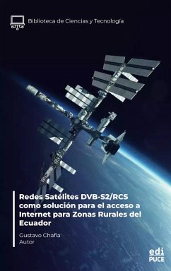 Cover Redes Satélites DVB-S2/RCS como solución para el acceso a Internet para Zonas Rurales del Ecuador (eBook, ePUB)