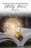 Guide to Filing a Non-Provisional Utility Patent in the U.S. (eBook, ePUB)