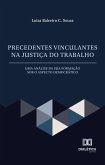 Precedentes Vinculantes na Justiça do Trabalho (eBook, ePUB)