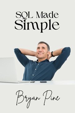 SQL Made Simple (eBook, ePUB) - Pine, Bryan