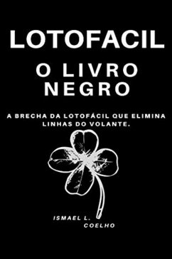 Cover Lotofácil o livro Negro A Brecha que Elimina Linhas do Volante (eBook, ePUB)