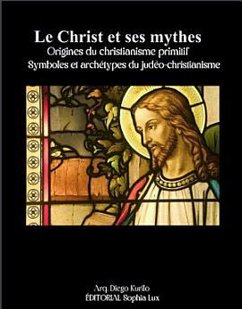 Le Christ et ses mythes Origines du christianisme primitif (eBook, ePUB) - Alonso, Diego